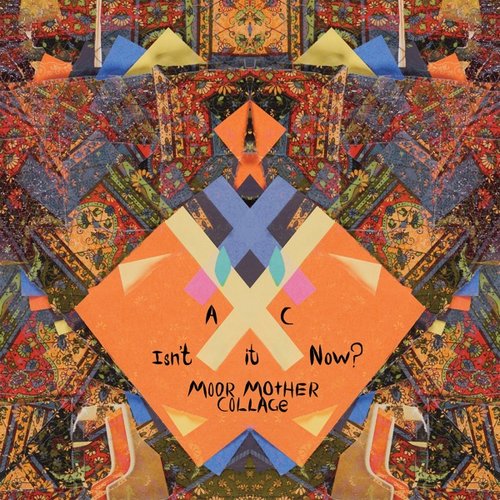 Isn't It Now? (Moor Mother Collage) - Single