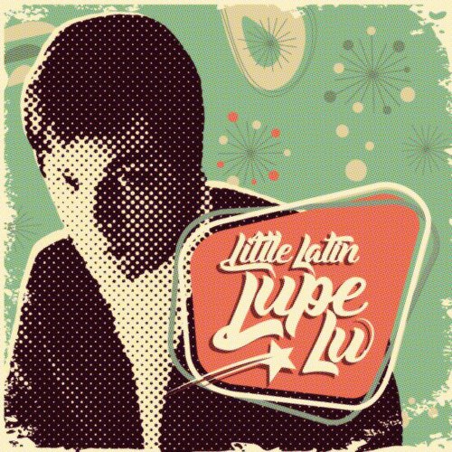 Little Latin Lupe Lu