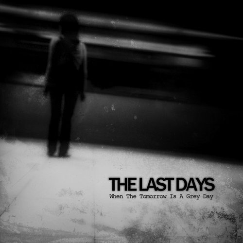When The Tomorrow Is a Grey Day