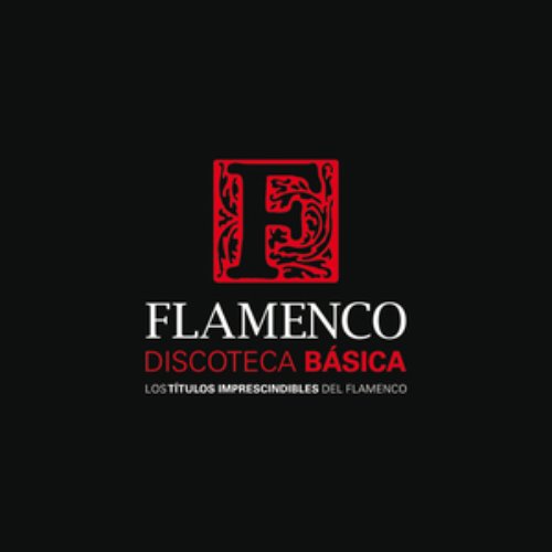 Discoteca Básica Del Flamenco