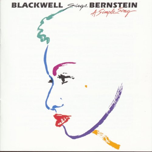 Blackwell Sings Bernstein: A Simple Song