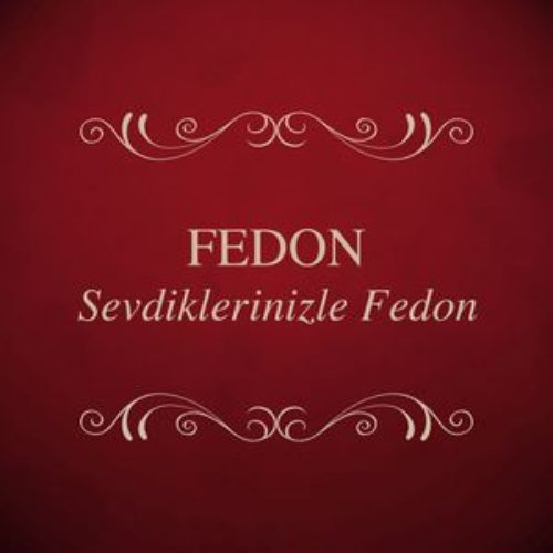 sevdiklerinizle fedon