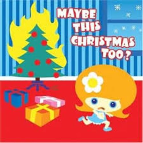 Maybe This Christmas Too?