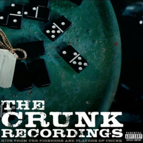 The Crunk Recordings - Hits from the Pioneers and Players of Crunk