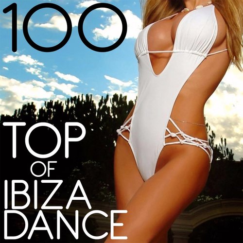 100 Top of Ibiza Dance