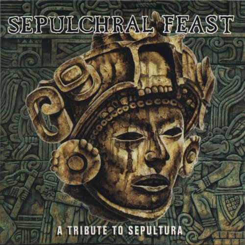 Sepulchral Feast: A Tribute To Sepultura