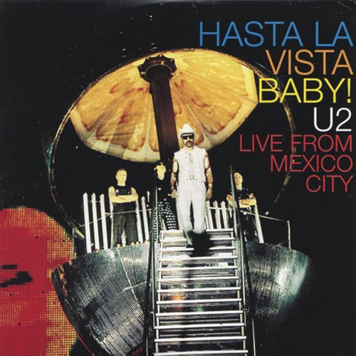 Hasta La Vista Baby U2 Live From Mexico City U2 Last Fm