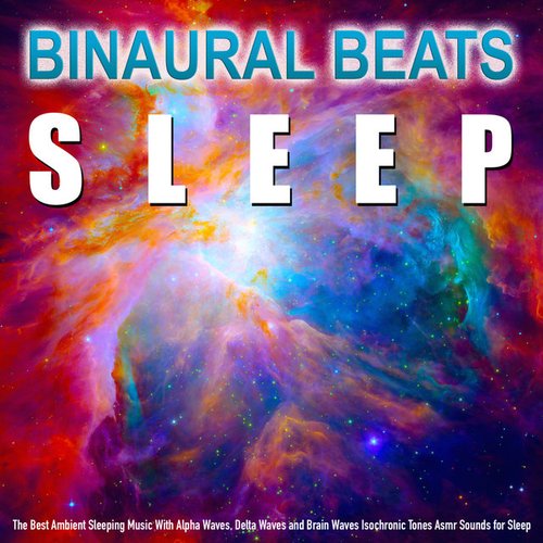 Binaural Beats: Ambient Sleeping Music With Alpha Waves, Delta Waves and Brain Waves Isochronic Tones Asmr Sounds for Sleep