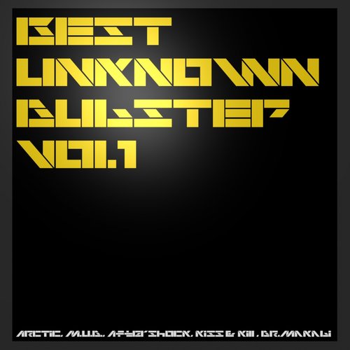 ARCTIC Presents: Best Unknown Dubstep (Vol. 1)