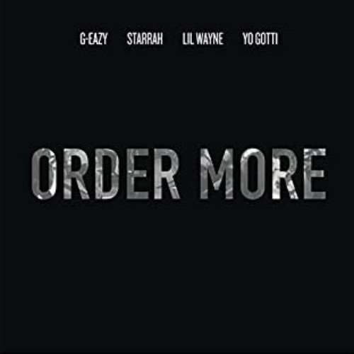 Order More (feat. Lil Wayne, Yo Gotti & Starrah)