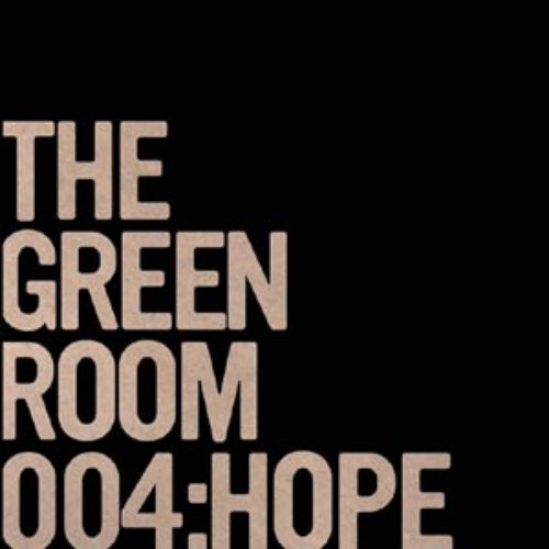 The Green Room 004:Hope