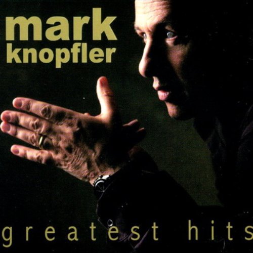 Greatest Hits — Mark Knopfler | Last.fm