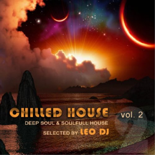 Chilled House, Vol. 2 (Deep Soul & Soulfull House Selected By Leo Dj)