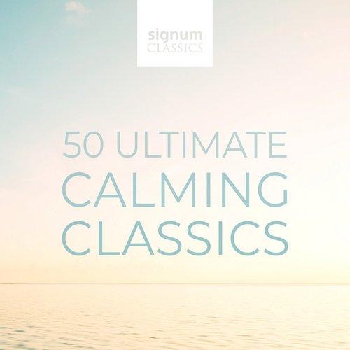 50 Ultimate Calming Classics