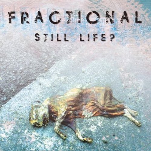 CF018 - Fractional - Still Life? EP