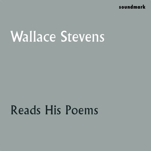 Wallace Stevens Reads His Poems