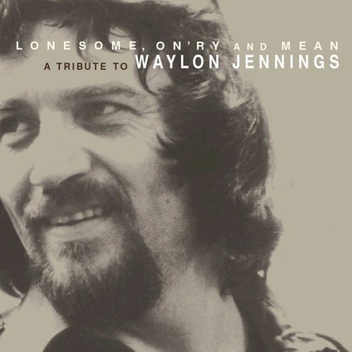 Lonesome, On'ry and Mean: A Tribute to Waylon Jennings