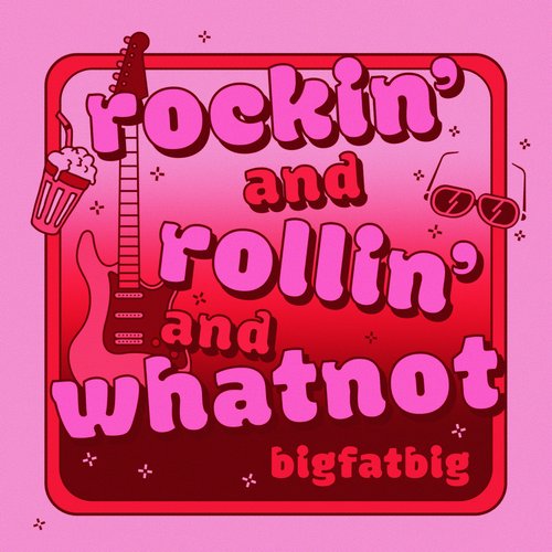 Rockin' and Rollin' and Whatnot