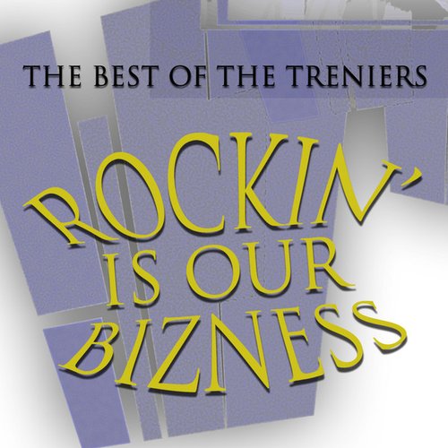 Rockin' Is Our Bizness - The Best Of The Treniers
