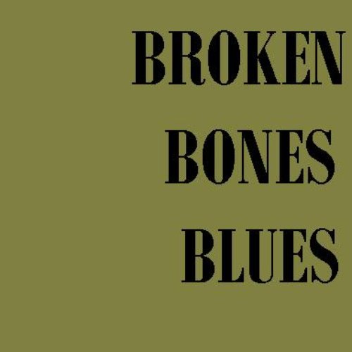 Broken Bones Blues