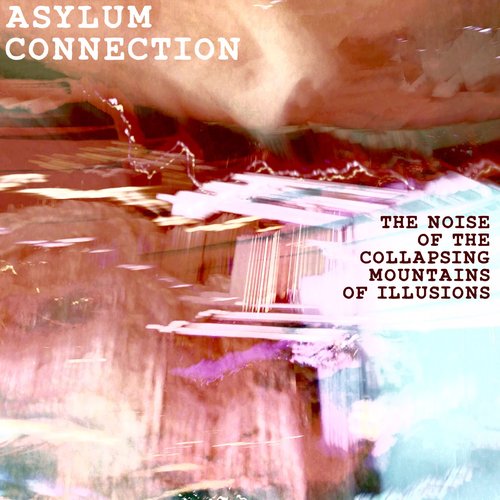The noise of the collapsing mountains of illusions