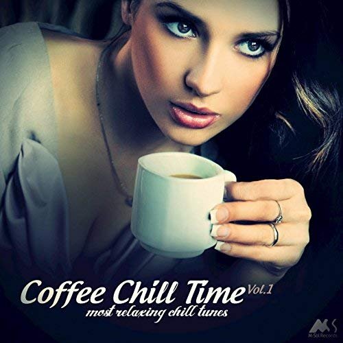 Coffee Chill Time (Most Relaxing Chill Tunes)