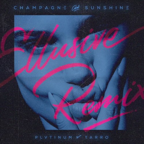 Champagne & Sunshine (Ellusive Remix)