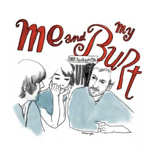 Me And My Burt