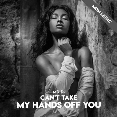 Can't Take My Hands Off You