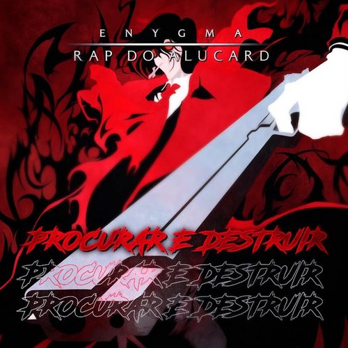 Rap Do Alucard: Procurar E Destruir