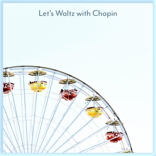 Let’s Waltz with Chopin