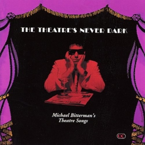 The Theatre's Never Dark