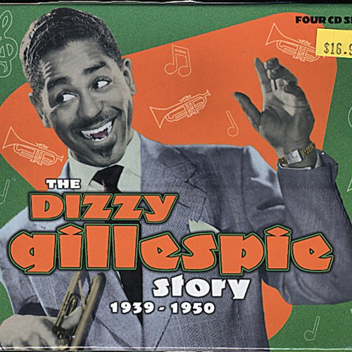 The Dizzy Gillespie Story: 1939-1950
