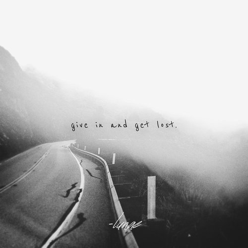 Give in and Get Lost