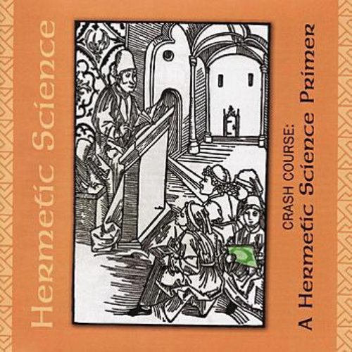 Crash Course: A Hermetic Science Primer