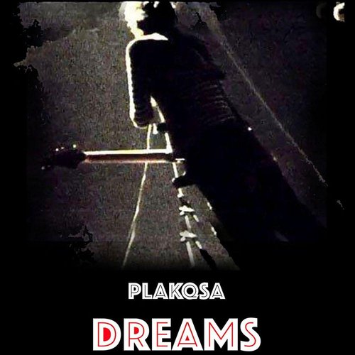 Dreams — PLAKQSA | Last.fm