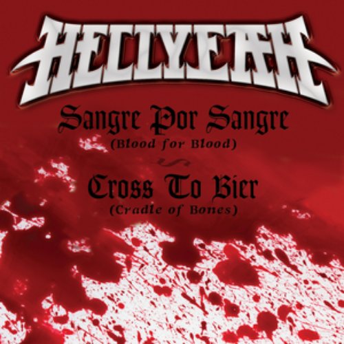 Sangre Por Sangre (Blood For Blood) / Cross To Bier (Cradle Of Bones)