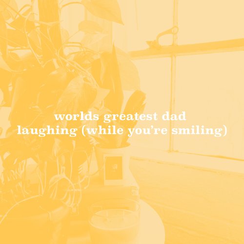 Laughing (While You're Smiling)