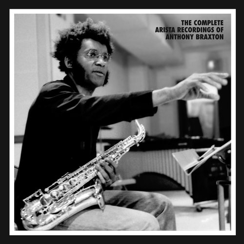 The Complete Arista Recordings Of Anthony Braxton