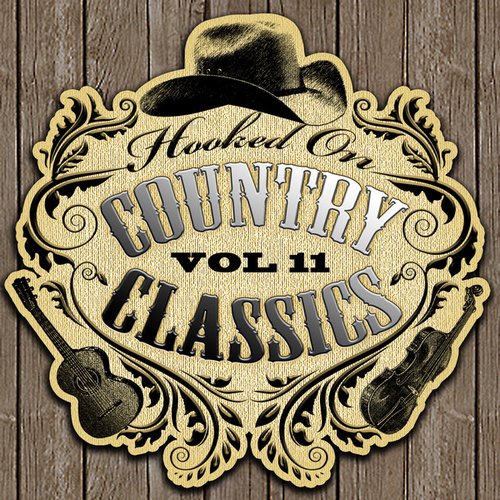 Hooked On Country Classics Vol. 11