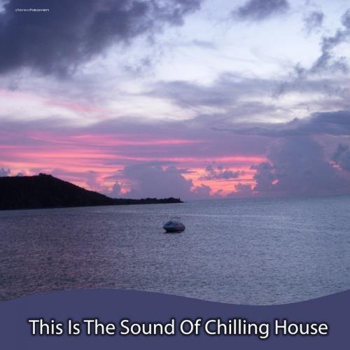 This Is The Sound Of Chilling House