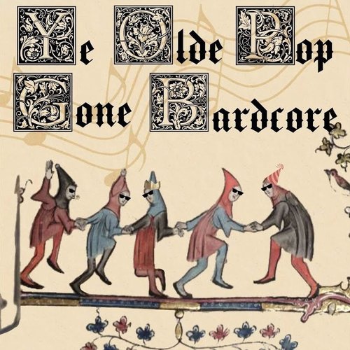 Ye Olde Pop Gone Bardcore
