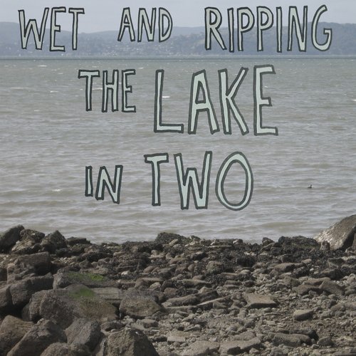 WET AND RIPPING THE LAKE IN TWO