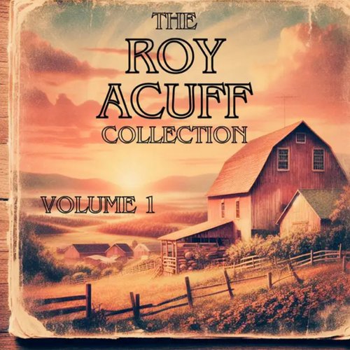 The Roy Acuff Collection, Vol. 1