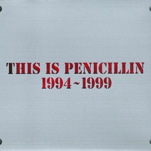 THIS IS PENICILLIN 1994-1999 — Penicillin | Last.fm
