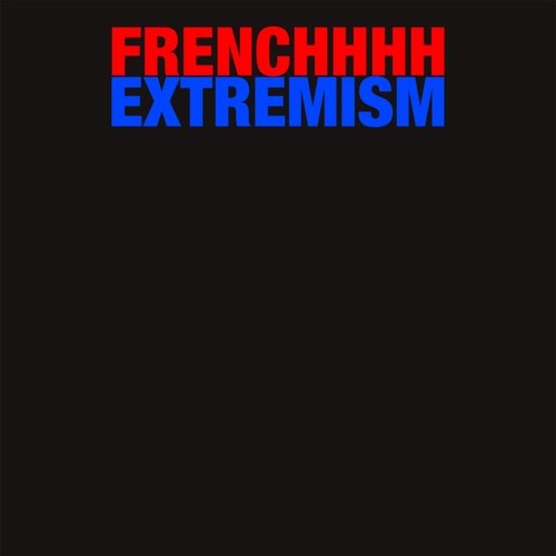 FRENCH EXTREMISM