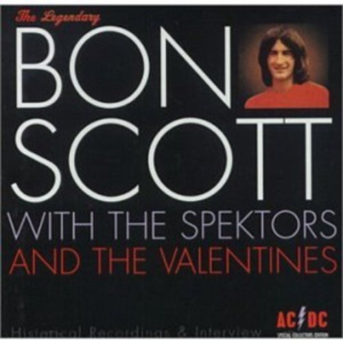 Bon Scott with The Spektors and the Valentines