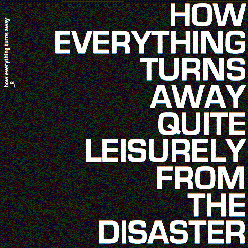 How Everything Turns Away