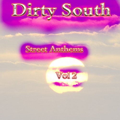 Dirty South Street Anthems - Vol 2