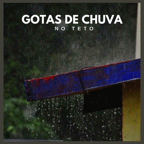 Gotas de Chuva no Teto